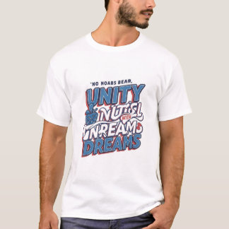 Camiseta Acerca de la unidad y el sueño