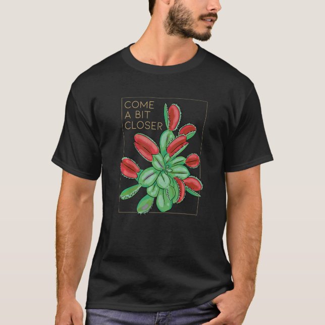 Camiseta Acércate Un Poco Plantas Carnívoras   (Anverso)