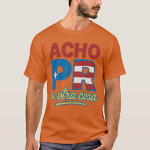 Camiseta Acho PR ES otra cosa amigos chica