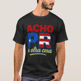 Camiseta Acho PR Es Otra Cosa Puerto Rico