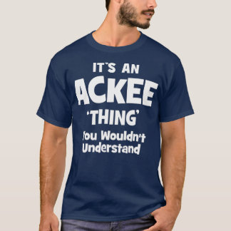 Camiseta Ackee Thing Que No Entiendes Gracioso