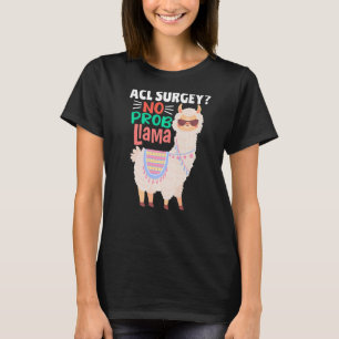 Camiseta Acl Surgey No Probllama Llama Alpaca Costume Llam