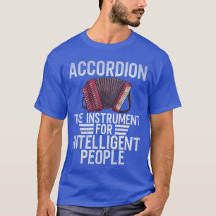 Camiseta Acordeón el Instrumento para Personas Inteligentes
