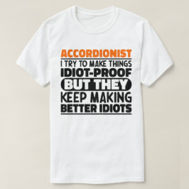 Camiseta Acordeonista Intento Hacer Las Cosas Idiotas Prueb