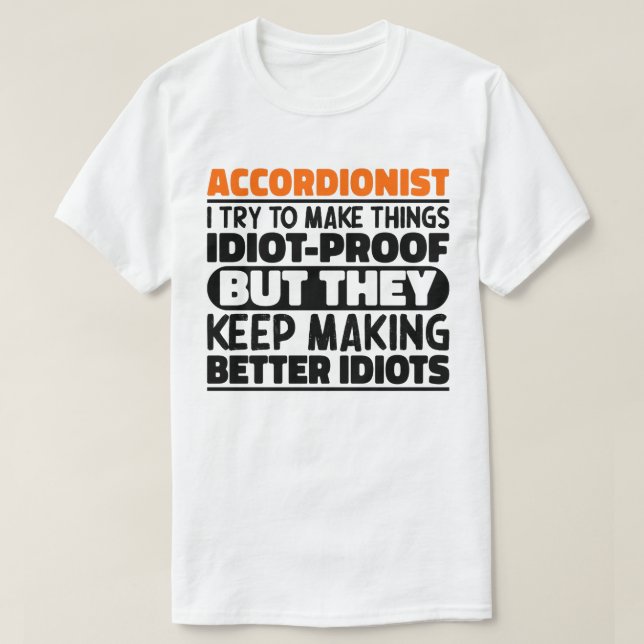 Camiseta Acordeonista Intento Hacer Las Cosas Idiotas Prueb (Diseño del anverso)