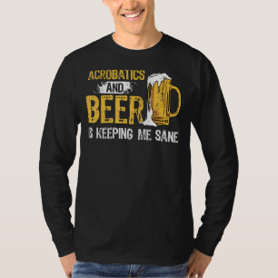 Camiseta Acrobacia Y Cerveza Me Mantiene Sano Acrobat Gym