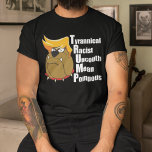 Camiseta Acróstico anti Trump gracioso<br><div class="desc">Caricatura de personalizado bulldog de Donald Trump con su compañero con un acróstico de su nombre. TRUMP es el acrónimo para tirano,  racista,  grosero,  medio y pomposo. Él es odiado por muchos. Muéstrate que estás en contra de Donald Trump por la presidencia.</div>