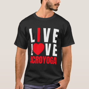 Camiseta Acroyogis Live Love Acro Yoga I Love Acro-Yoga