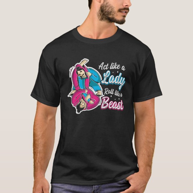 Camiseta Act Like A Lady Roll Like A Beast Jiu Jitsu 1 (Anverso)