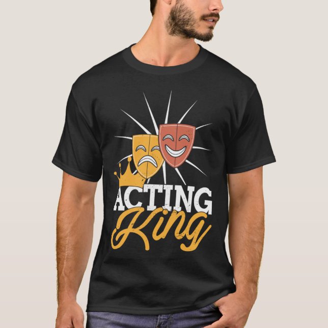 Camiseta Acting King Actor Drama Theatre Performance Musica (Anverso)