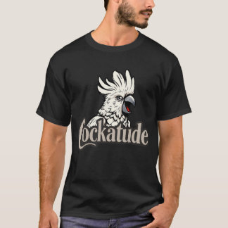 Camiseta Actitud de Cockatoo "Cockatude"