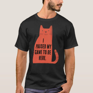 Camiseta Actitud de gato que pausó mi juego