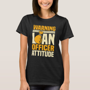 Camiseta Actitud del Oficial de Préstamos Banco Prestamista