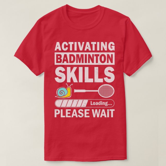 Camiseta Activating Badminton Skills Funny Quote (Diseño del anverso)