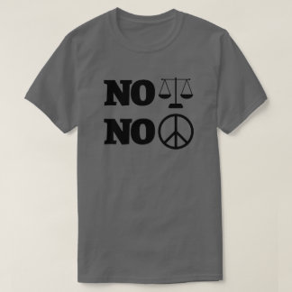 Camiseta Activista de No hay Justicia No hay Paz