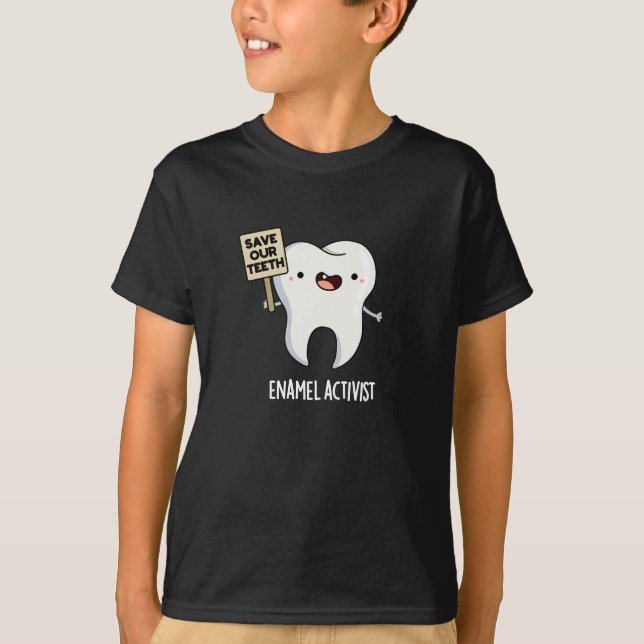 Camiseta Activista del esmalte Diente Dental Funny Pun Dark (Anverso)