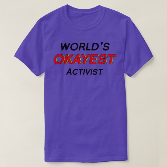 Camiseta Activista okayest 1 de Worldx27 (Diseño del anverso)