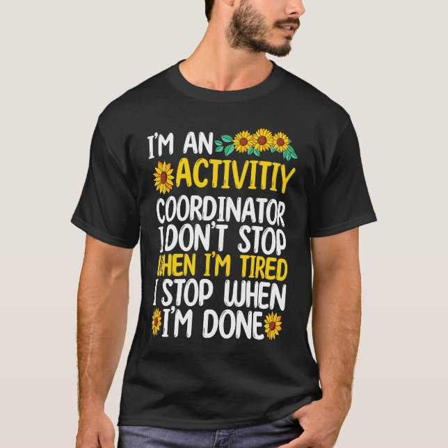 Camiseta Activity coordinator stop when sun flower (Anverso)