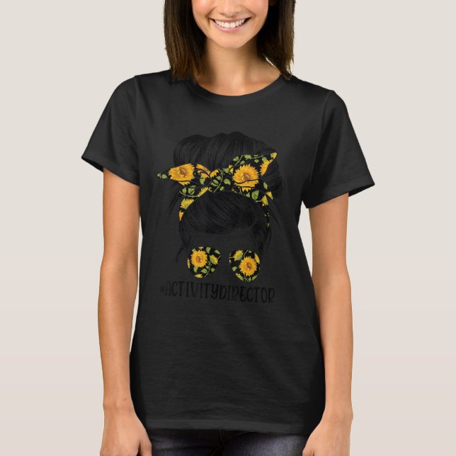 Camiseta Activity Director Messy Hair Woman Bun Sunflower H (Anverso)