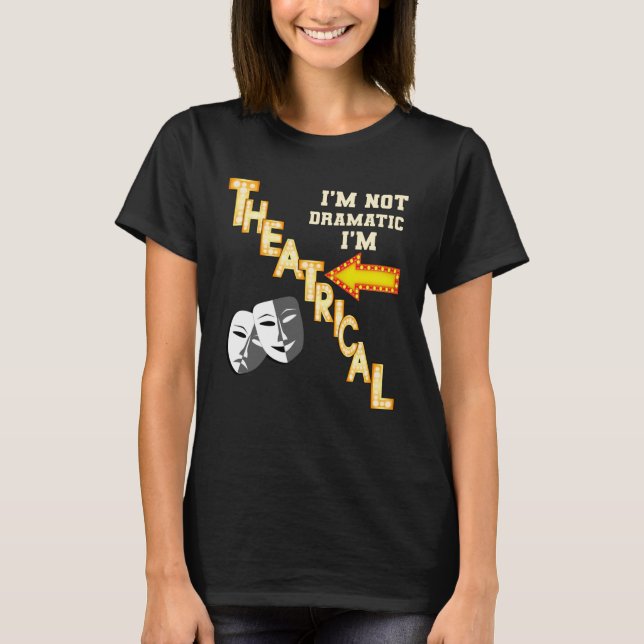 Camiseta Actor Actress Theatrical Drama  Quote Theatre (Anverso)