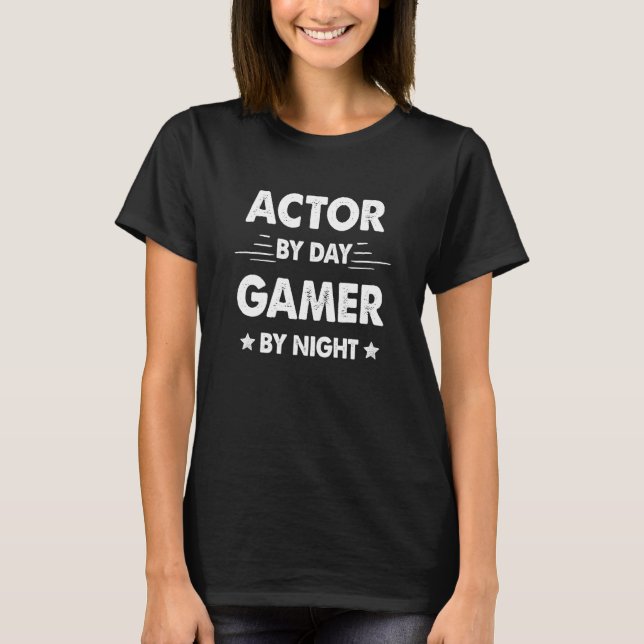 Camiseta Actor By Day Gamer By Night (Anverso)