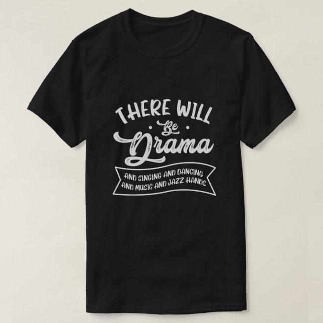 Camiseta Actor De Broadway Habrá Profesor De Teatro Dramáti (Diseño del anverso)
