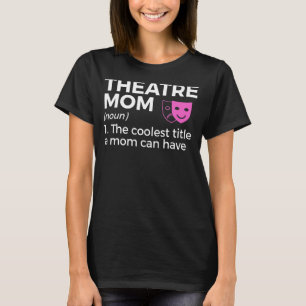 Camiseta Actor de definición de teatro para mamá