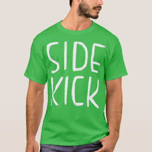 Camiseta Actor divertido Gift Side Kick Sidekick