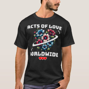 Camiseta Actos De Amor Compasión Paz Unidad Mundial Bloo