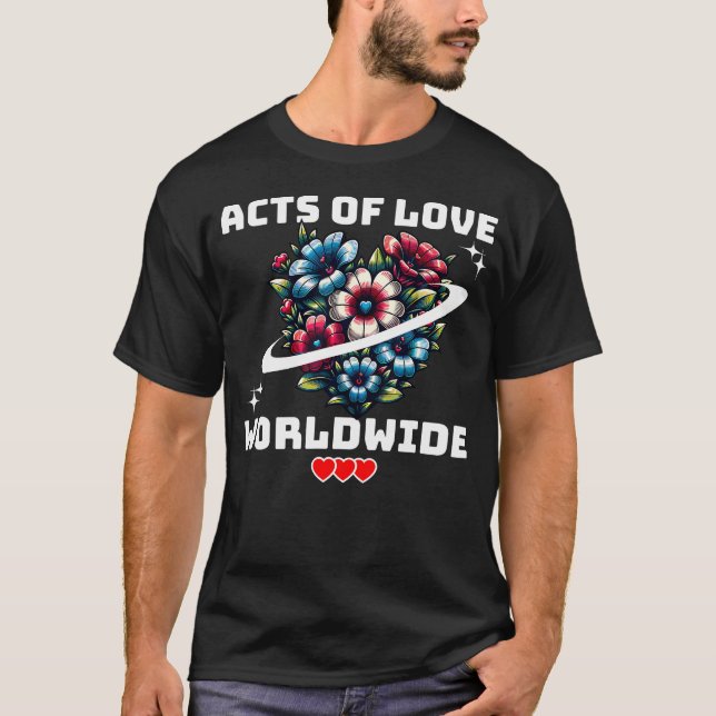 Camiseta Actos De Amor Compasión Paz Unidad Mundial Bloo (Anverso)