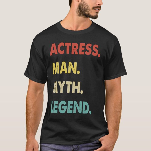 Camiseta Actress Man Myth Legend (Anverso)