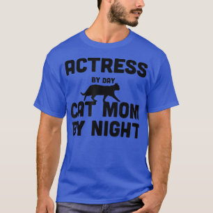 Camiseta Actriz Por Día Gato Mamá Por Noche