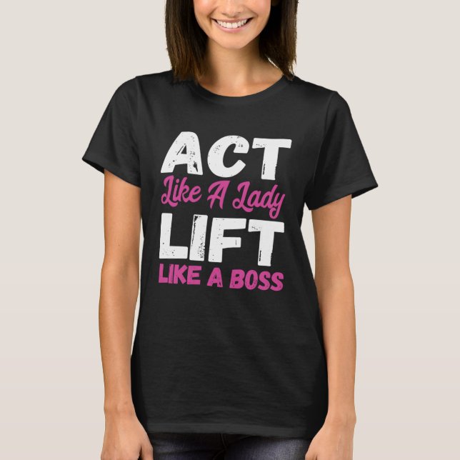 Camiseta Actúa Como Una Dama Levanta Como Un Levantamiento  (Anverso)