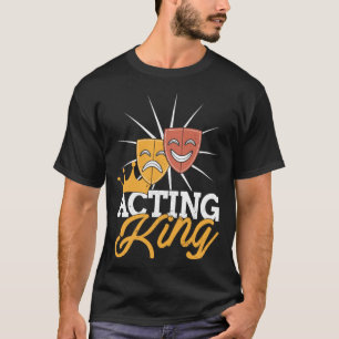 Camiseta Actuación en el teatro de teatro King Actor