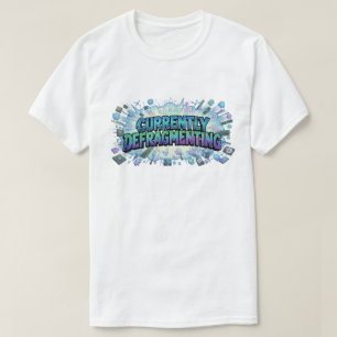 Camiseta Actualmente Desfragmentando Cómic Geek de Tecnolog