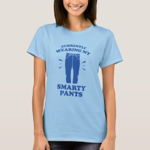 Camiseta Actualmente llevar mis pantalones del sabelotodo