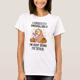 Camiseta Actualmente no disponible, estoy ocupado siendo fi