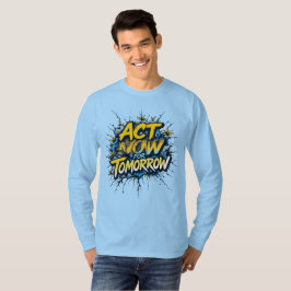 Camiseta Actuar ahora para mañana