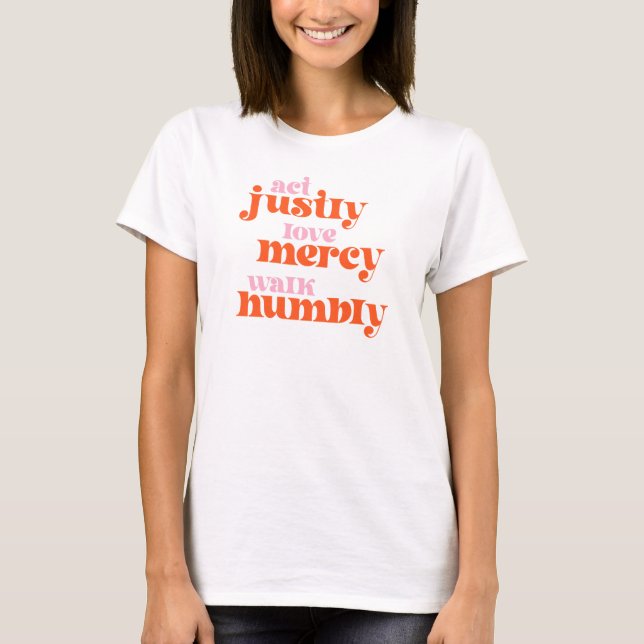 Camiseta Actuar con justicia, amar a la piedad, caminar hum (Anverso)