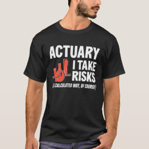 Camiseta Actuario I Toma Riesgos Actuarios