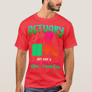Camiseta Actuario Pero No Un Encargado Del Riesgo