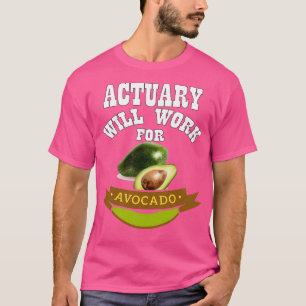 Camiseta Actuario trabajará para el aguacate clásico TShirt