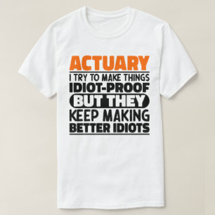Camiseta Actuario Trato De Hacer Las Cosas Divertidas