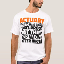 Camiseta Actuario Trato De Hacer Las Cosas Divertidas