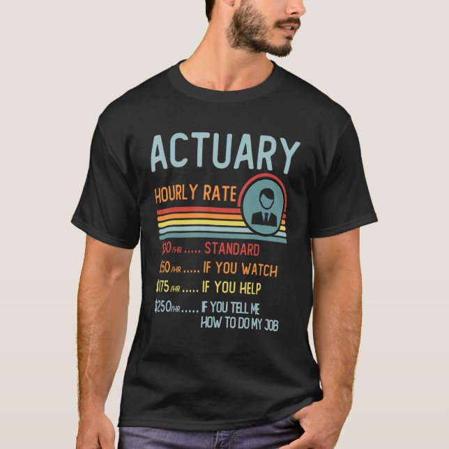Camiseta Actuary Hourly Rate T-Shirt Retro Job Title (Anverso)