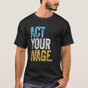 Camiseta ACTÚE CON SU SALARIO de la oficina corporativa sil