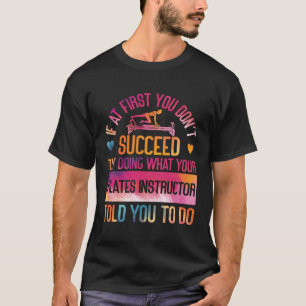 Camiseta Acuarela De Instructor De Pilates Si Al Principio