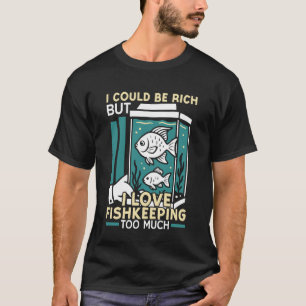Camiseta Acuario de Agua Salada Podría Ser Rico Pero Amo Lo