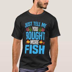 Camiseta Acuario de Agua Salada Solo Dime Que Compraste Más