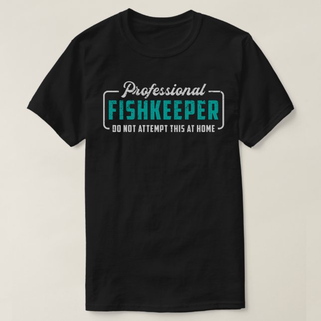 Camiseta Acuario Profesional Pescador Funny Aquarist (Diseño del anverso)
